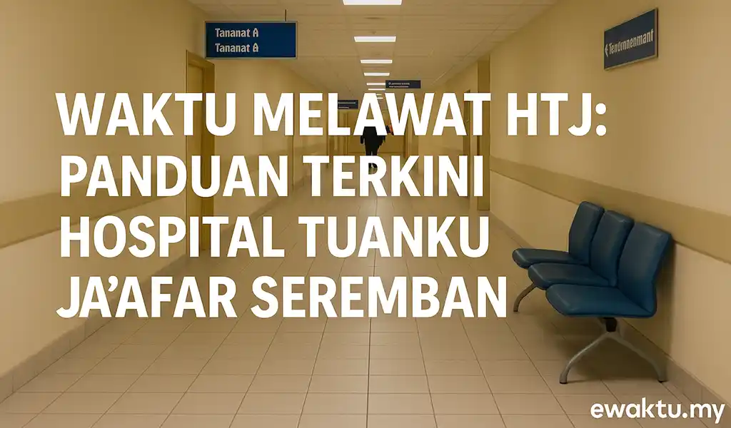 Waktu Melawat HTJ