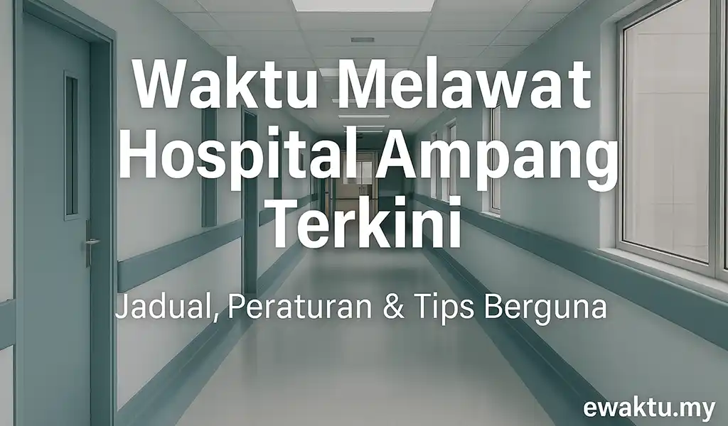 Waktu Melawat Hospital Ampang