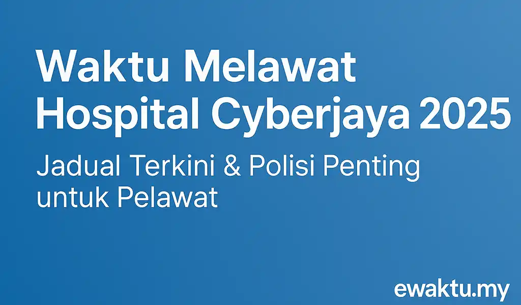 Waktu Melawat Hospital Cyberjaya