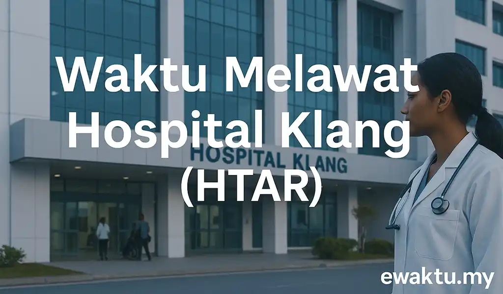 Waktu Melawat Hospital Klang
