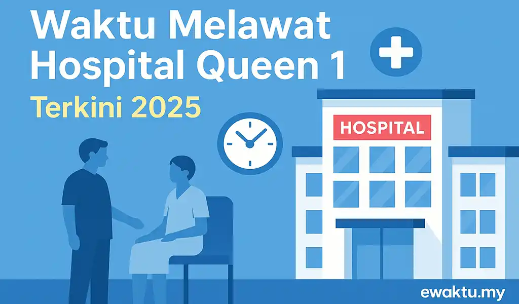 Waktu Melawat Hospital Queen 1