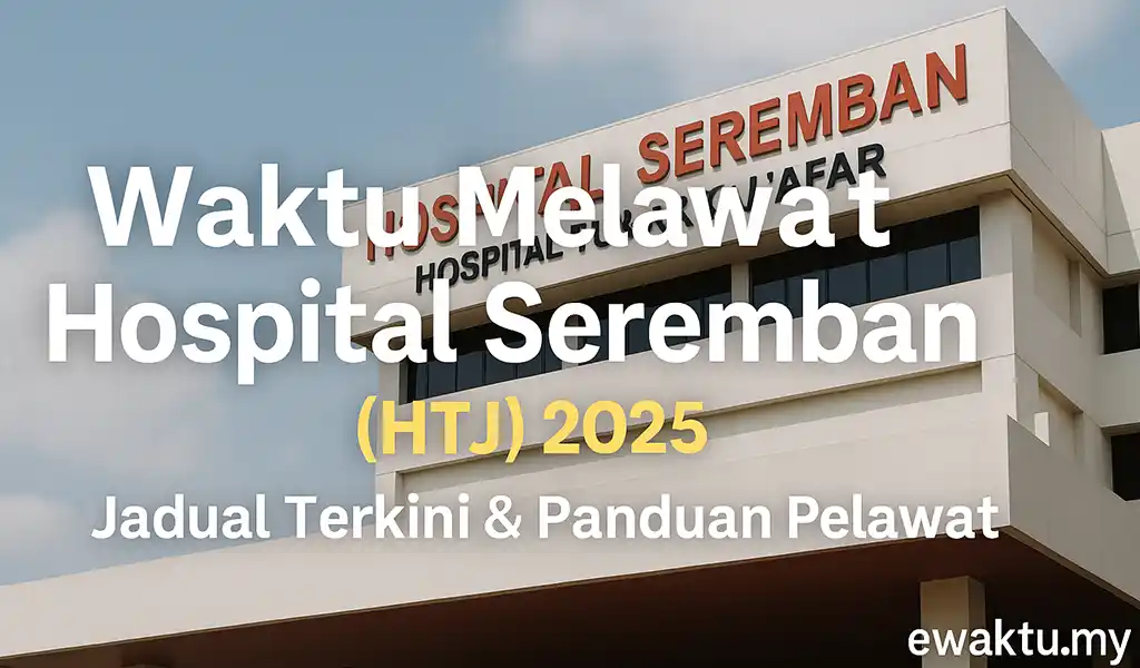 Waktu Melawat Hospital Seremban