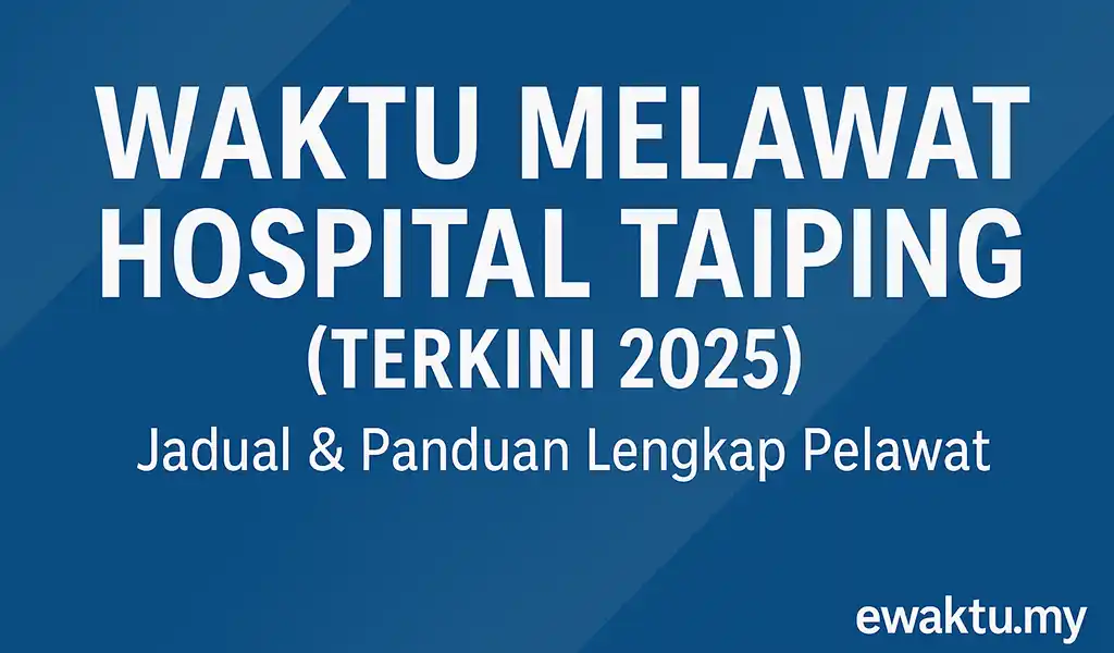 Waktu Melawat Hospital Taiping