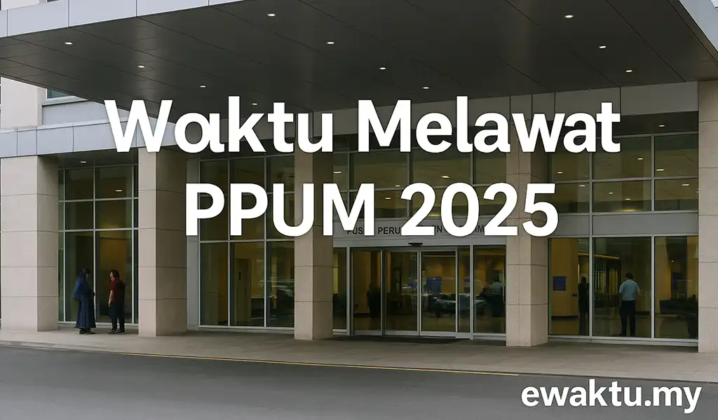 Waktu Melawat PPUM