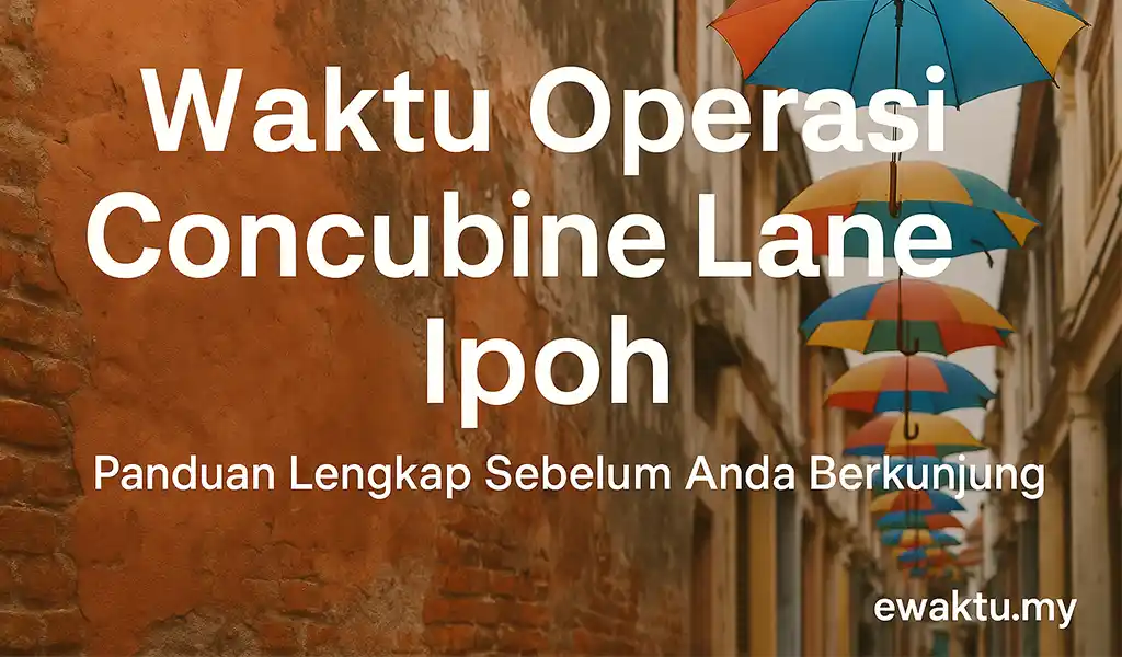 Waktu Operasi Concubine Lane Ipoh