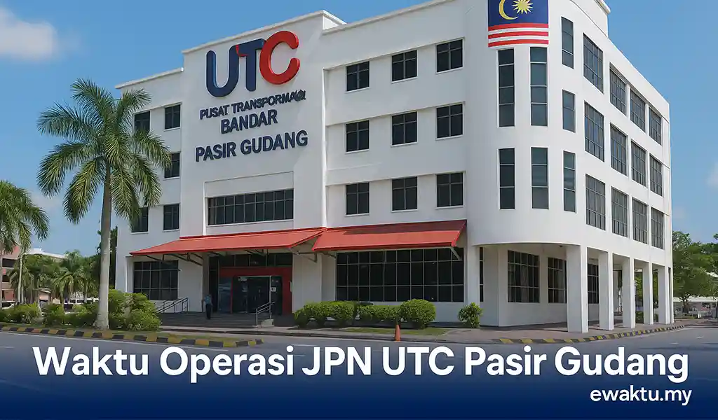 Waktu Operasi JPN UTC Pasir Gudang