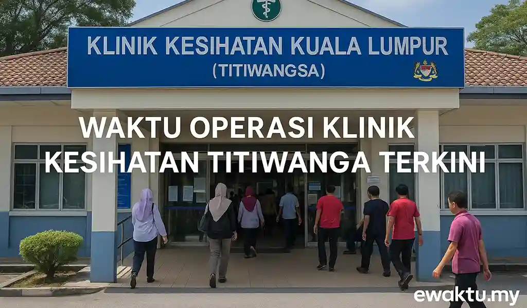 Waktu Operasi Klinik Kesihatan Titiwangsa