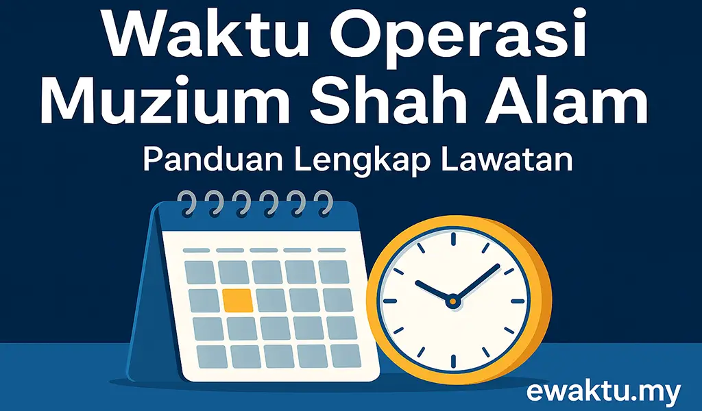 Waktu Operasi Muzium Shah Alam