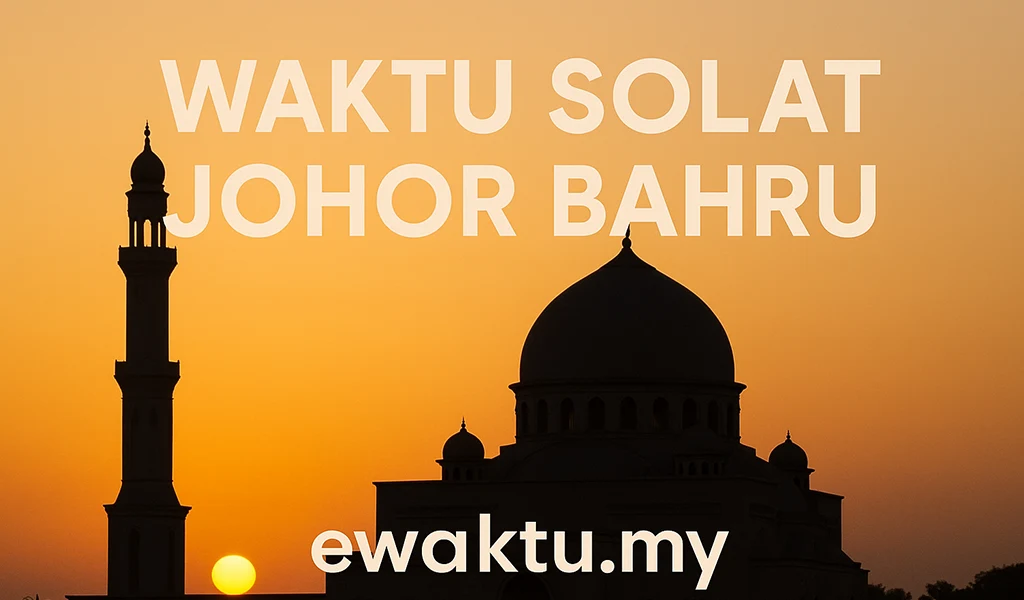 Waktu Solat Johor Bahru