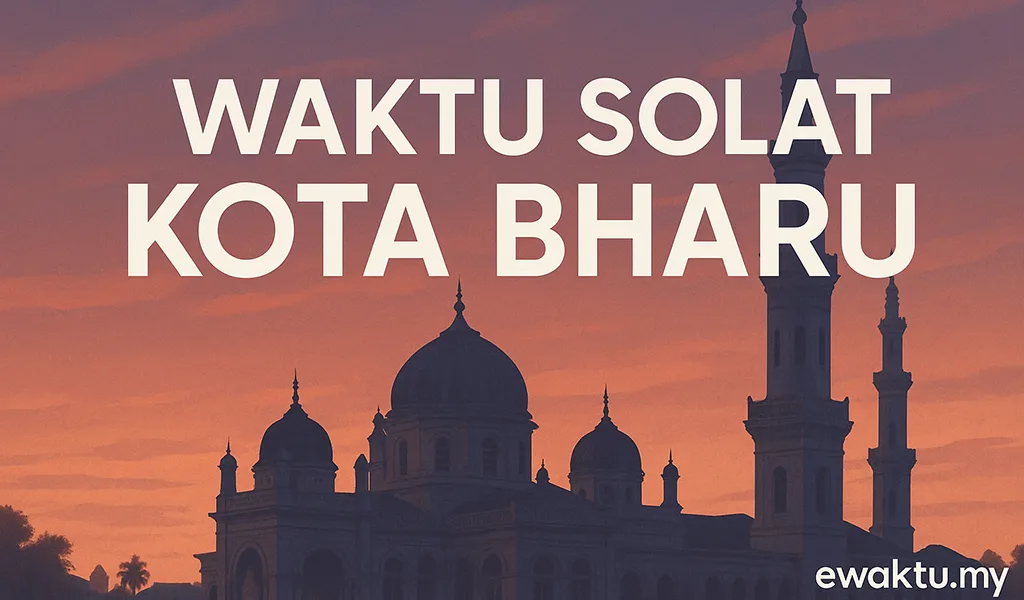 Waktu Solat Kota Bharu