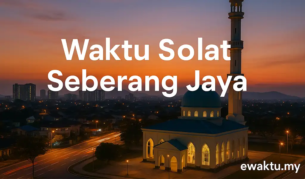 Waktu Solat Seberang Jaya