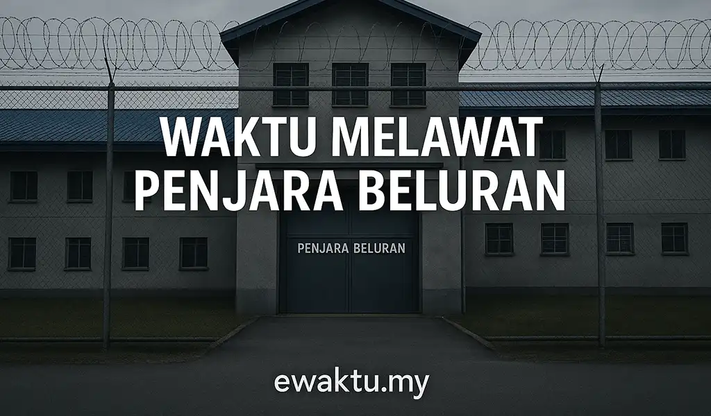 Waktu Melawat Penjara Beluran Cara Tempah, Syarat & Prosedur