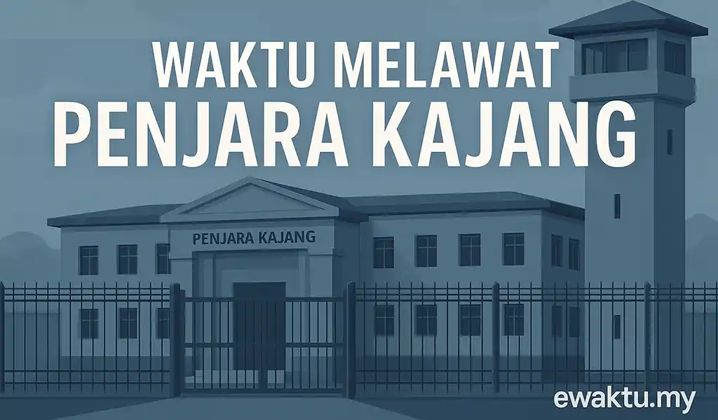Waktu Melawat Penjara Kajang Malaysia