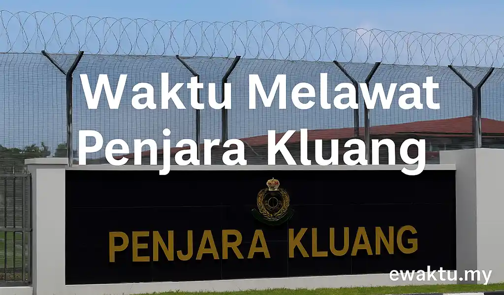 Waktu Melawat Penjara Kluang Malaysia